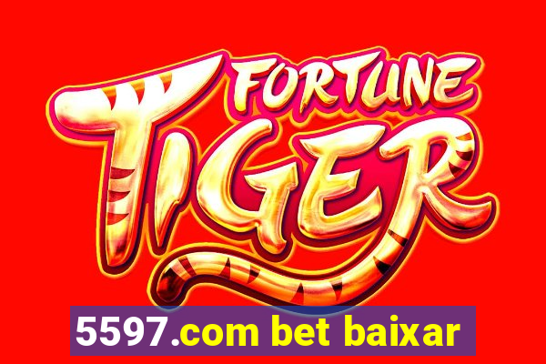 5597.com bet baixar